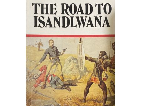 The Road to Isandlwana The Battles of an Imperial Battalion by Phillip Gon (1979) For Cheap