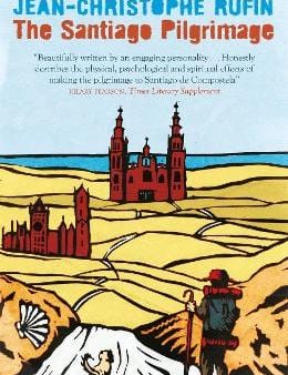 Jean Christoph Rufin: The Santiago Pilgrimage [2017] paperback Sale