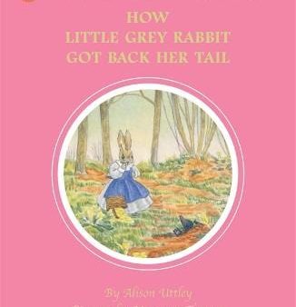 Alison Uttley: How Little Grey Rabbit got back her Tail [2012] hardback For Cheap