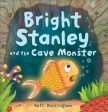 Matt Buckingham: Bright Stanley and the Cave Monster [2017] paperback Online