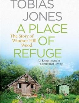 Tobias Jones: A Place of Refuge [2015] hardback Cheap